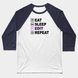 Eat Sleep Edit Repeat Baseball T-Shirt